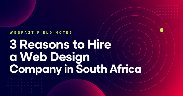 3 Reasons to Hire a Web Design Company in South Africa.