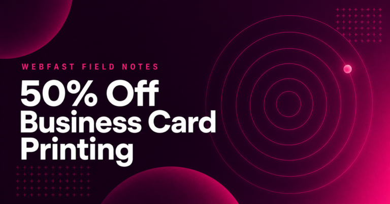 Webfast Mid-Year Special for Business Card Printing – Save 50%