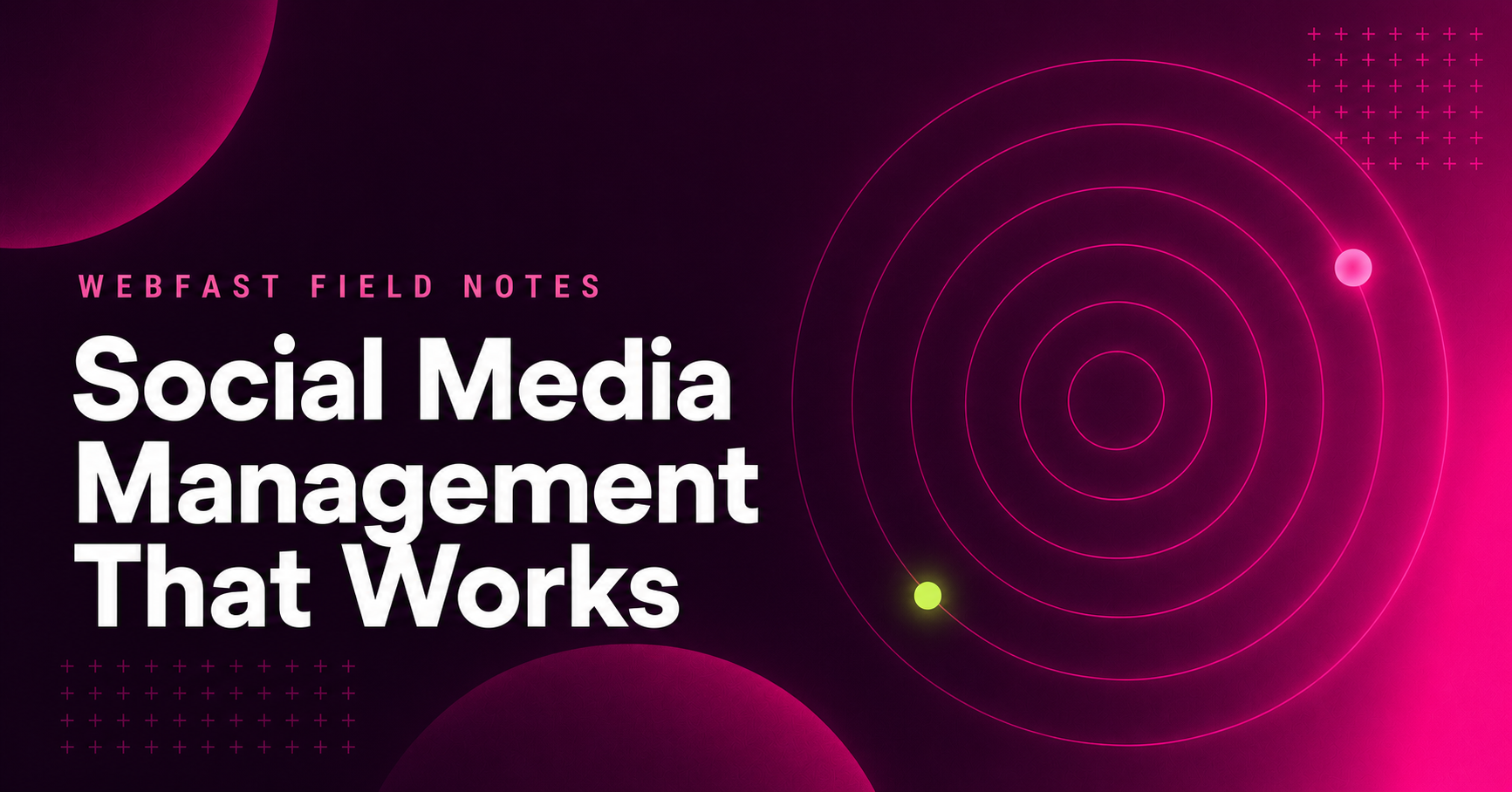 Why Webfast Is the Best Social Media Management agency